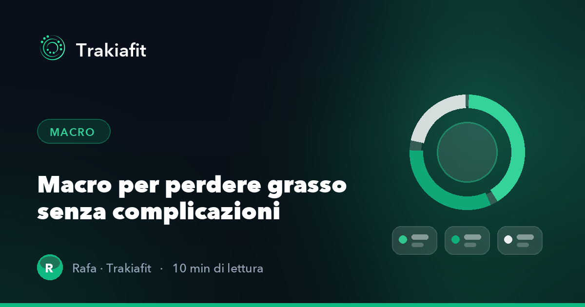 Macro per perdere grasso: come distribuire proteine, carboidrati e grassi senza complicazioni